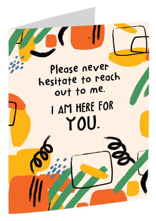 "Don't Hesitate To Reach Out"