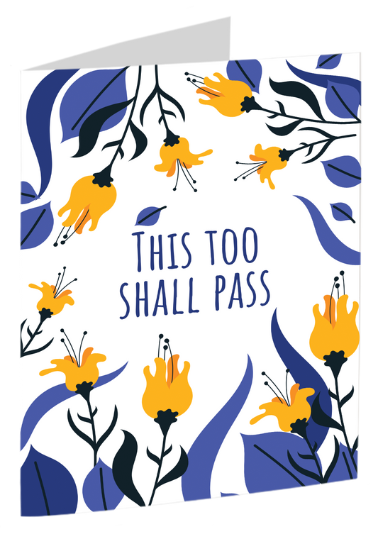 "This Too Shall Pass"