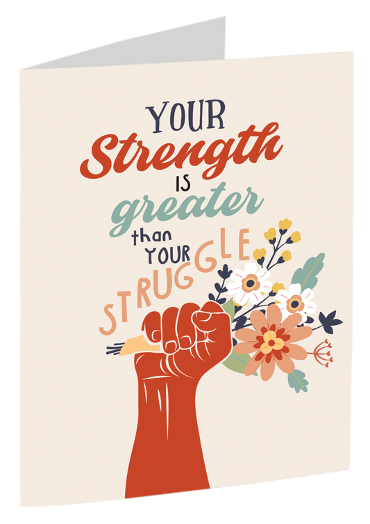 "Your Strength Is Greater Than Your Struggle"