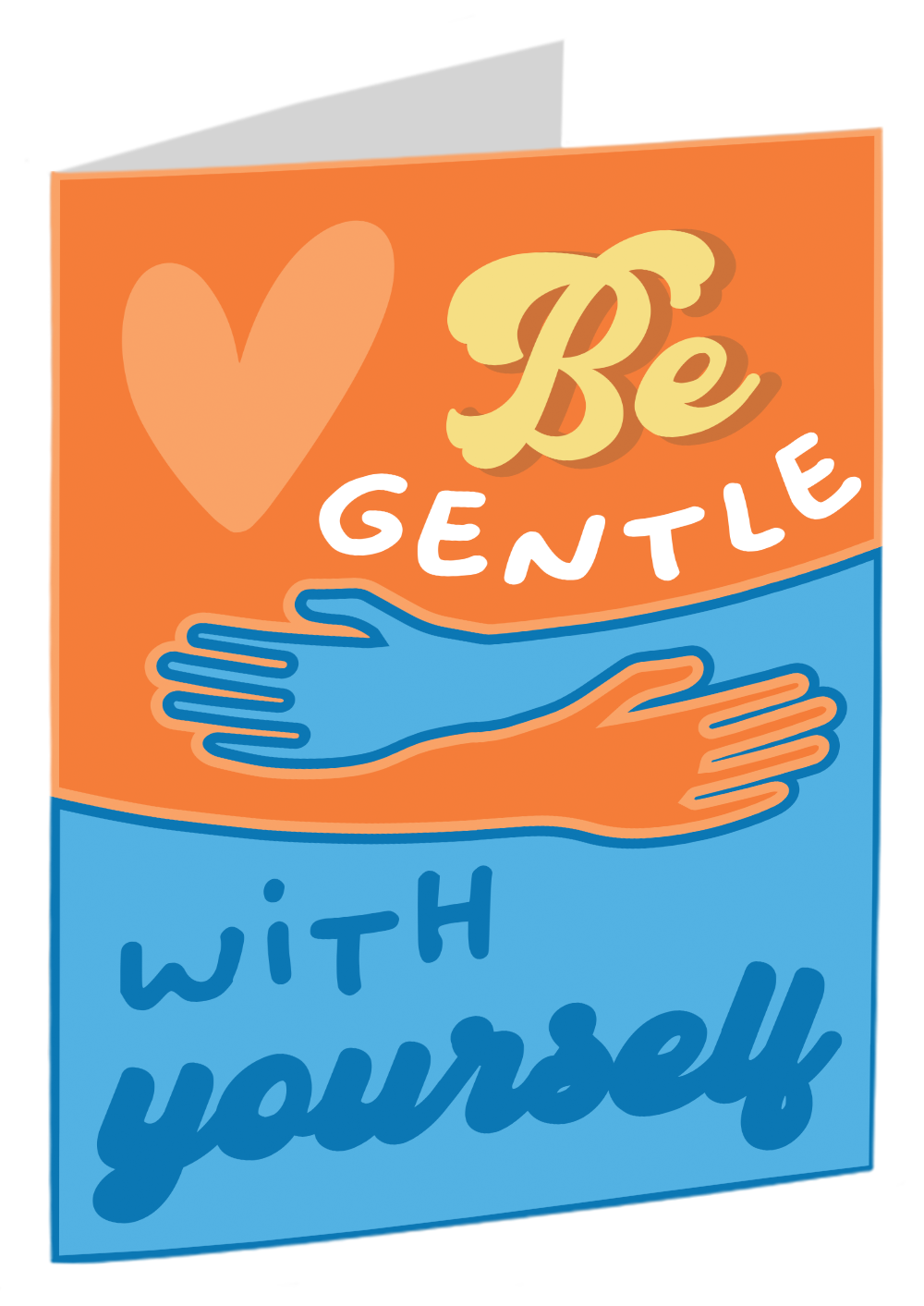 "Be Gentle With Yourself" - A Card To Help People With Depression Fight Self-Criticism