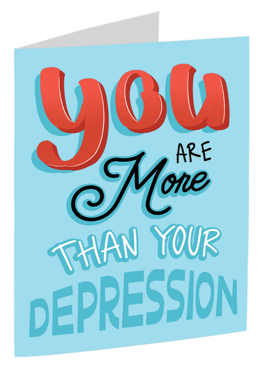 "You Are More Than Your Depression"
