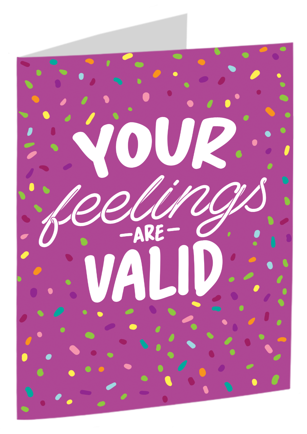 "Your Feelings Are Valid"