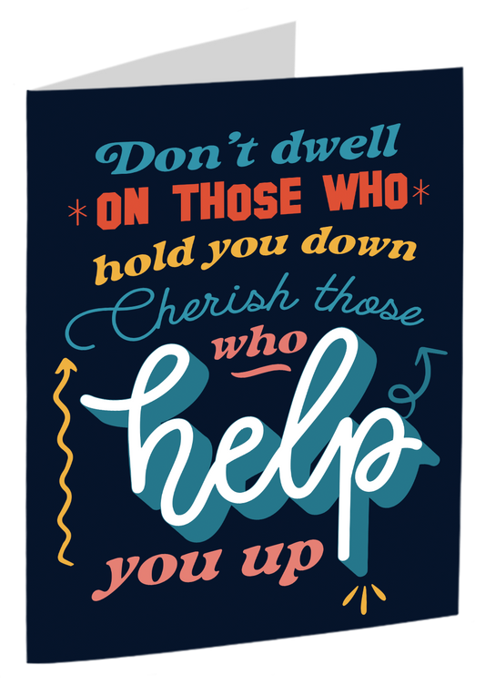 "Don't Dwell On Those Who Hold You Down"