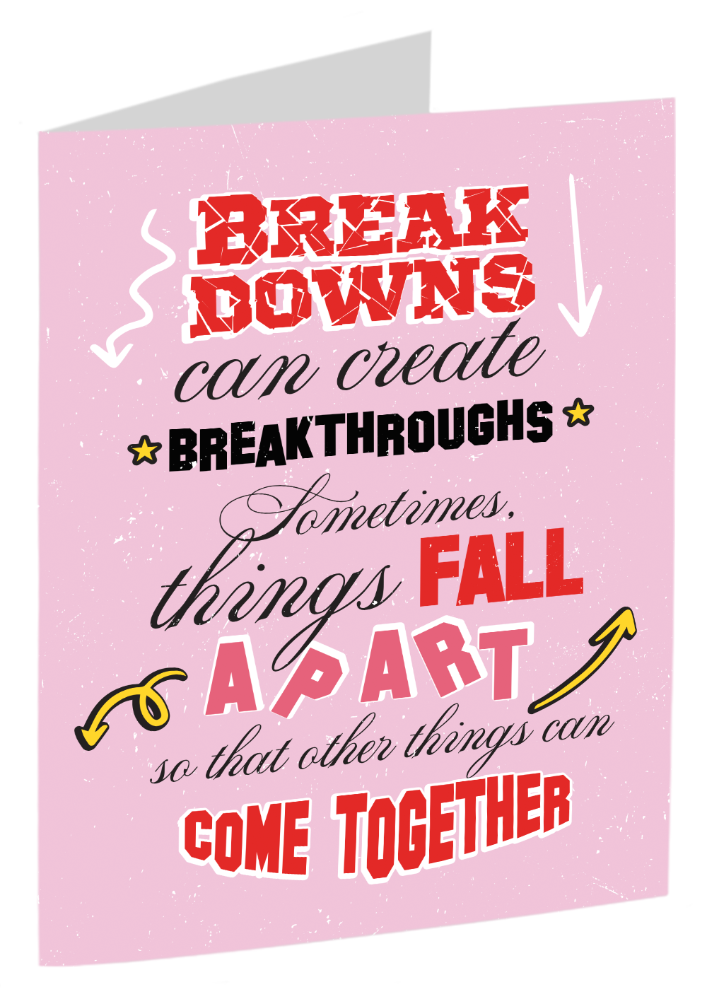 "Break Downs Can Create Breakthroughs" Card
