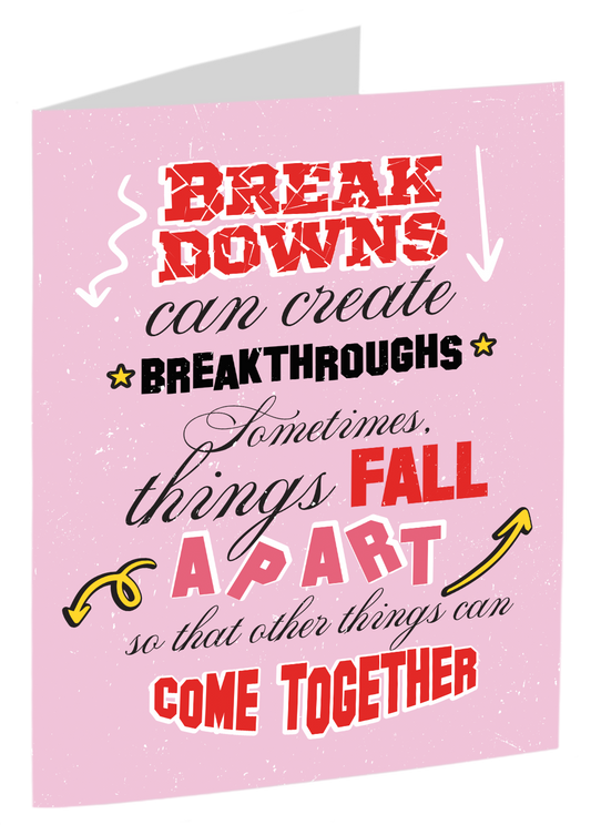 "Breakdowns Can Create Breakthroughs"