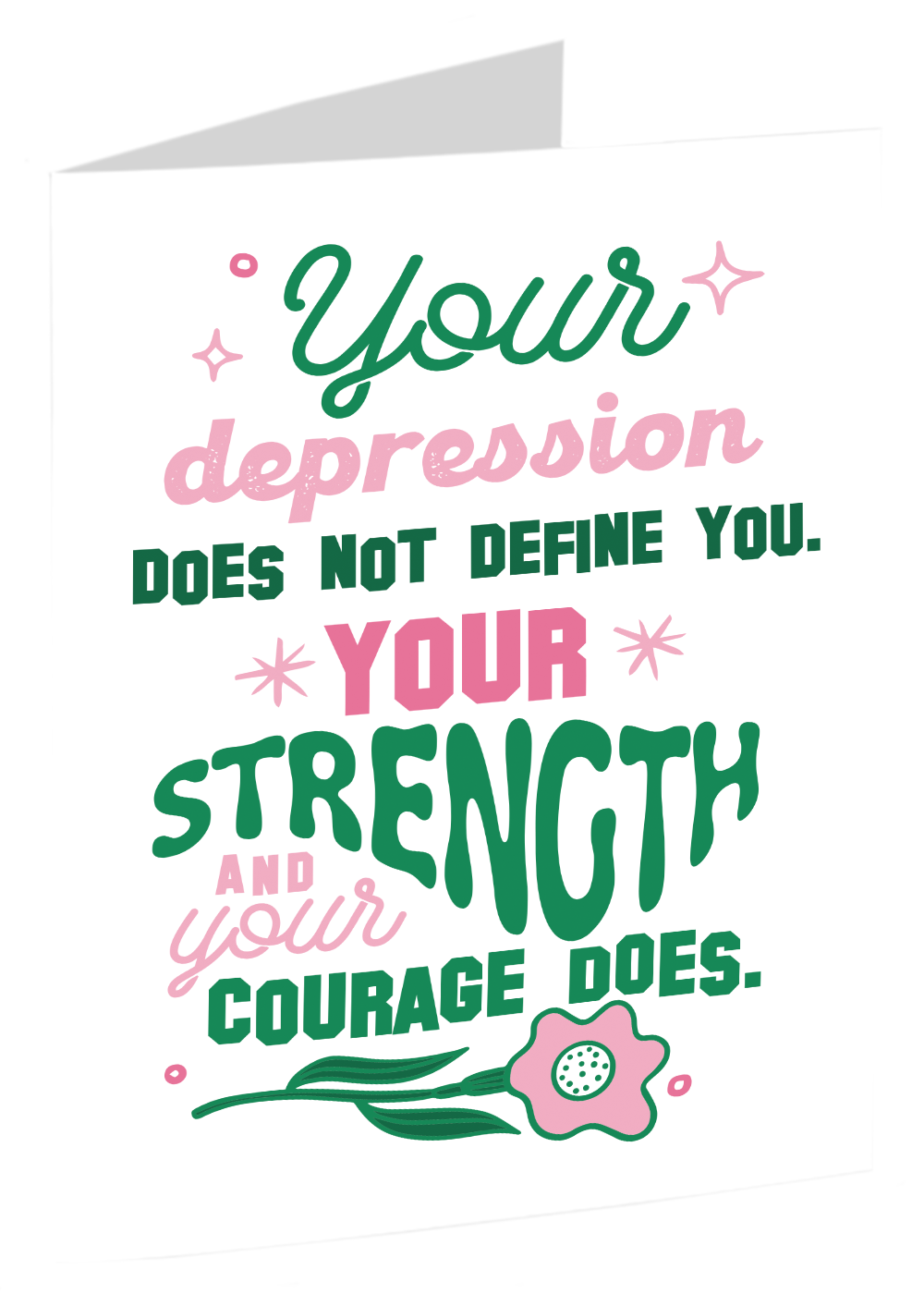 Depression quotes: "Your depression does not define you - your strength and your courage does"