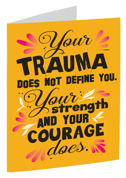 "Your Trauma Does Not Define You"