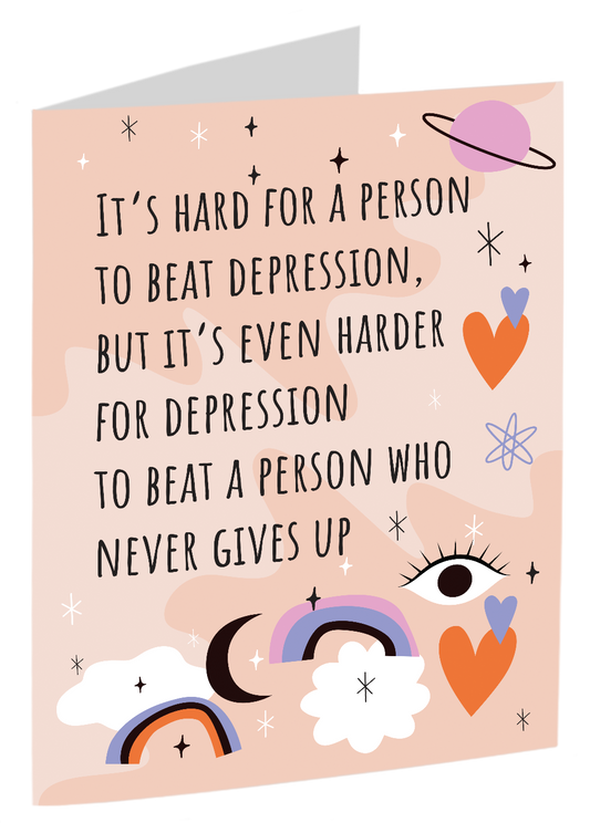 "It's Hard For Depression To Beat A Person Who Never Gives Up"
