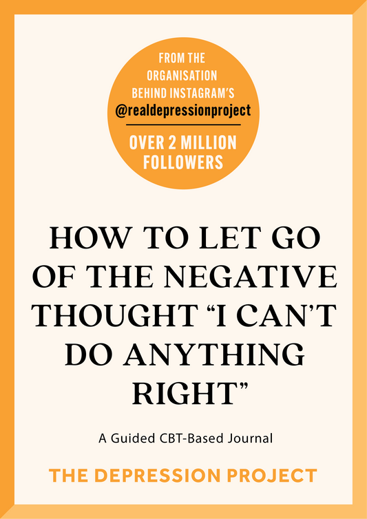 How To Let Go Of The Negative Thought “I Can’t Do Anything Right”
