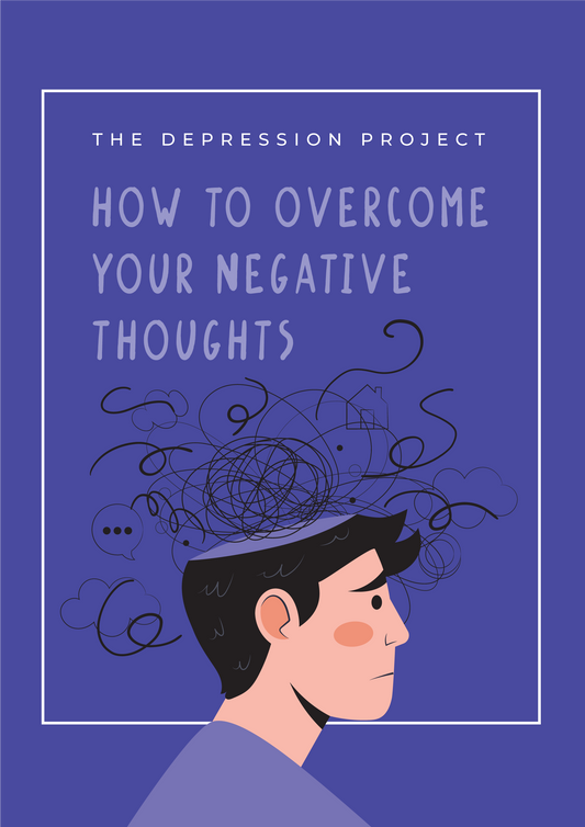 How To Overcome Your Negative Thoughts