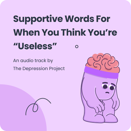 Supportive Words For When You Think You’re “Useless”